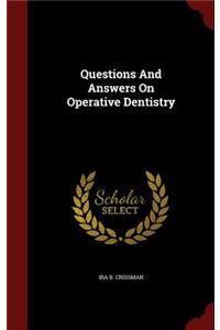 Questions and Answers on Operative Dentistry