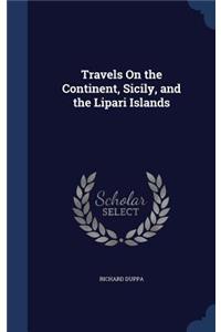 Travels On the Continent, Sicily, and the Lipari Islands