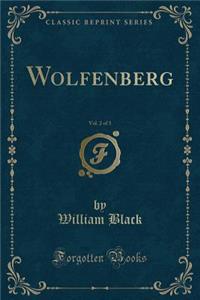 Wolfenberg, Vol. 2 of 3 (Classic Reprint)