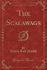 The Scalawags (Classic Reprint)