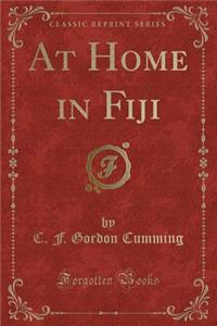 At Home in Fiji (Classic Reprint)