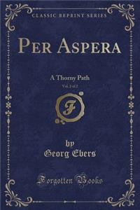 Per Aspera, Vol. 2 of 2