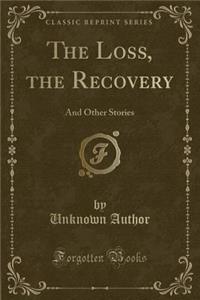The Loss, the Recovery