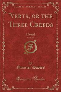 'verts, or the Three Creeds, Vol. 1 of 3