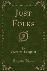 Just Folks (Classic Reprint)