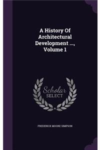 A History of Architectural Development ..., Volume 1