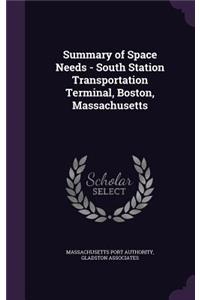 Summary of Space Needs - South Station Transportation Terminal, Boston, Massachusetts