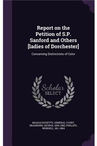 Report on the Petition of S.P. Sanford and Others [ladies of Dorchester]