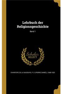 Lehrbuch der Religionsgeschichte; Band 1