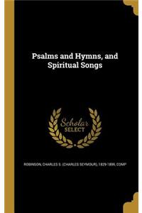 Psalms and Hymns, and Spiritual Songs