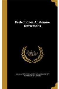 Prelectiones Anatomiæ Universalis
