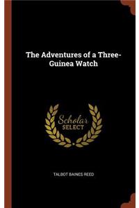 The Adventures of a Three-Guinea Watch