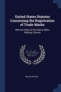 United States Statutes Concerning the Registration of Trade-Marks