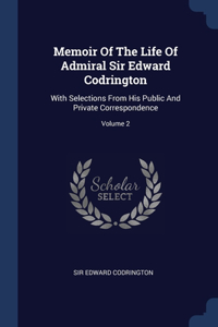 Memoir Of The Life Of Admiral Sir Edward Codrington