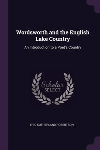 Wordsworth and the English Lake Country