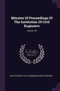 Minutes Of Proceedings Of The Institution Of Civil Engineers; Volume 164