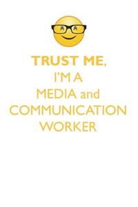 TRUST ME, I'M A MEDIA & COMMUNICATION WORKER AFFIRMATIONS WORKBOOK Positive Affirmations Workbook. Includes