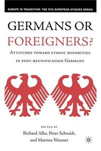 Germans or Foreigners? Attitudes Toward Ethnic Minorities in Post-Reunification Germany