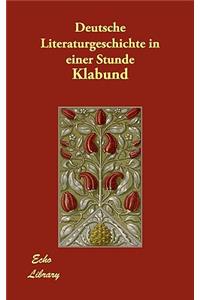 Deutsche Literaturgeschichte in einer Stunde