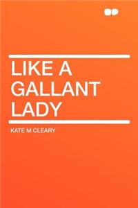 Like a Gallant Lady