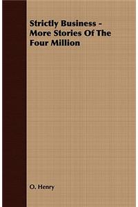 Strictly Business - More Stories Of The Four Million