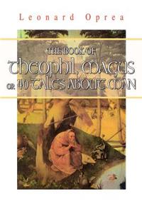 Book of Theophil Magus or 40 Tales about Man