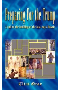 Preparing For the Trump: A call to the building of the last-days Mosaic