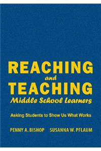 Reaching and Teaching Middle School Learners