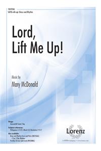 Lord, Lift Me Up!