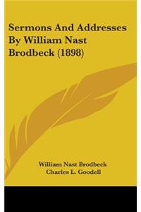 Sermons And Addresses By William Nast Brodbeck (1898)