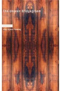 The Unseen Bridgegroom