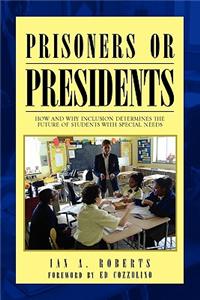 Prisoners or Presidents