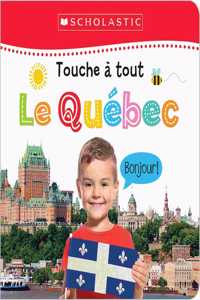 Apprendre Avec Scholastic: Touche À Tout: Le Québec