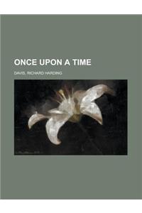 Once upon a Time