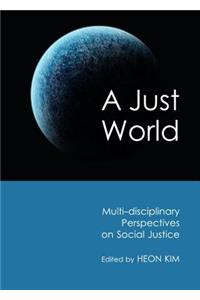 Just World: Multi-Disciplinary Perspectives on Social Justice