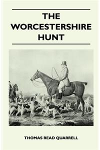 Worcestershire Hunt Compiled From Old Original Sources - With 125 Illustrations and Three Maps