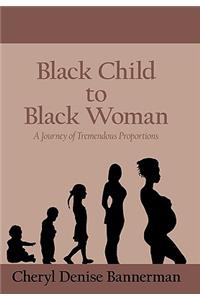 Black Child to Black Woman