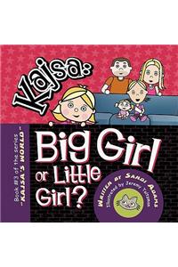 Kajsa...Big Girl/Little Girl