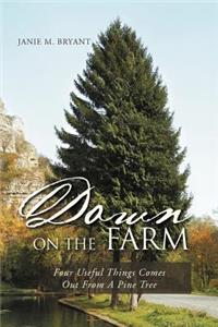 Down on the Farm: Four Useful Things Comes Out from a Pine Tree