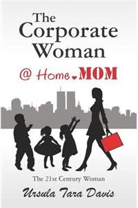 Corporate Woman @ Home.Mom