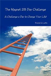 Magnet 28 Day Challenge: A Challenge a Day to Change Your Life!