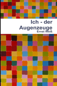 Ich - der Augenzeuge