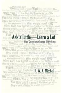 Ask a Little-Learn a Lot