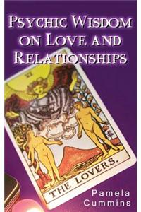 Psychic Wisdom on Love and Relationships