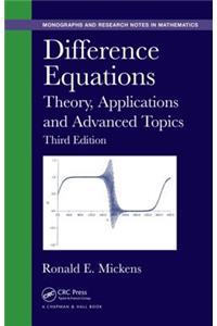 Difference Equations: Theory, Applications and Advanced Topics, Third Edition