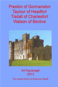 Preston of Gormanston Taylour of Headfort Tisdall of Charlesfort Watson of Becti