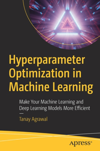 Hyperparameter Optimization in Machine Learning