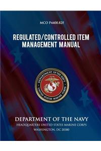 Regulated Controlled Item Management Manual: Marine Corps Unified Material Management System (MUMMS)