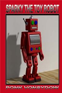 Sparky the Toy Robot