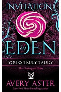 Yours Truly, Taddy